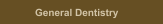 General Dentistry