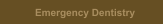 Emergency Dentistry