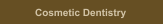 Cosmetic Dentistry